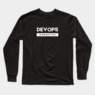 Devops Is Beautiful Long Sleeve T-Shirt